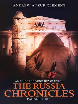 cover image of Pagans' Cult. the Russia Chronicles. an Underground Revolution.